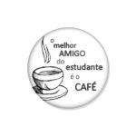 crachá "o melhor AMIGO do estudante é o CAFÉ"