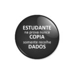 crachá "ESTUDANTE na prova nunca COPIA somente recolhe DADOS"