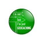 crachá ou íman "i'm not lost i'm just GEOCACHING"