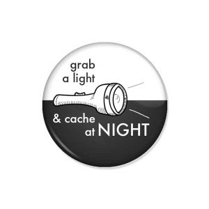 crachá ou íman "grab a light & cache at NIGHT"