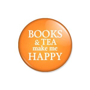 crachá ou íman "BOOKS & TEA make me HAPPY"