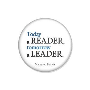 crachá ou íman "Today a READER tomorrow a LEADER."