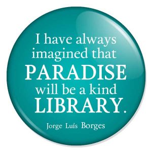espelho de bolso "I have always imagined that PARADISE will be a kind LIBRARY."