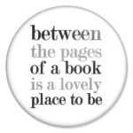 espelho de bolso "between the pages of a book is a lovely place to be"