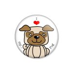 crachá ou íman "I love my Pug"